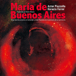 María de Buenos Aires 歌劇「ブエノスアイレスのマリア」